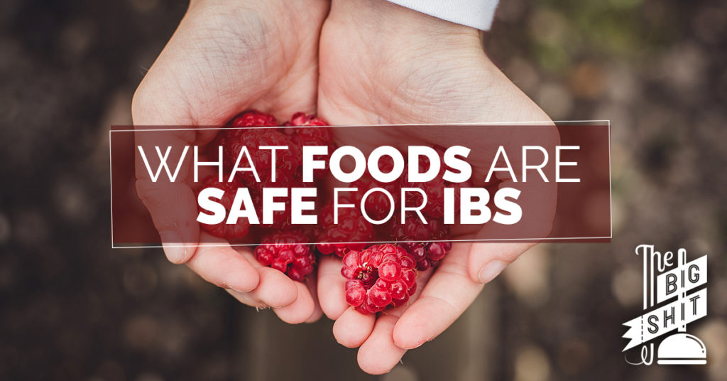 What Foods Are Safe for IBS? Foods that combat IBS The Big Shit
